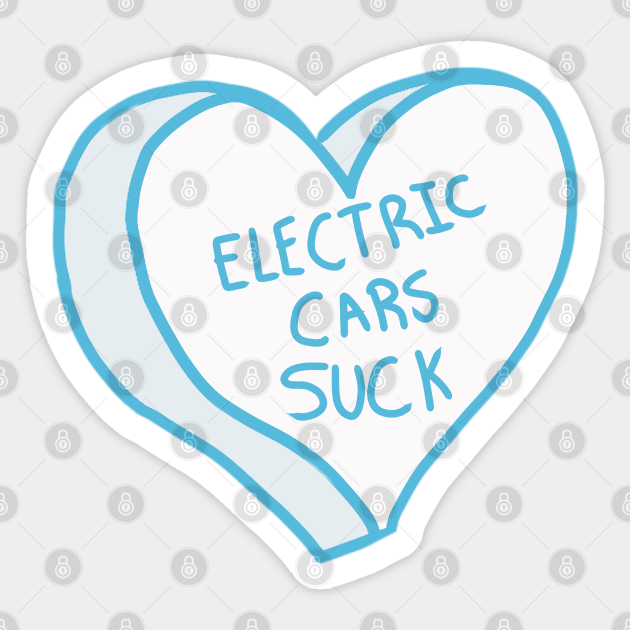 Electric Cars Suck Electric Cars Sticker TeePublic